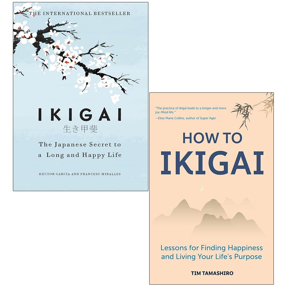 Ikigai The Japanese secret to a long and happy life By Héctor García, Francesc Miralles & How to Ikigai By Tim Tamashiro